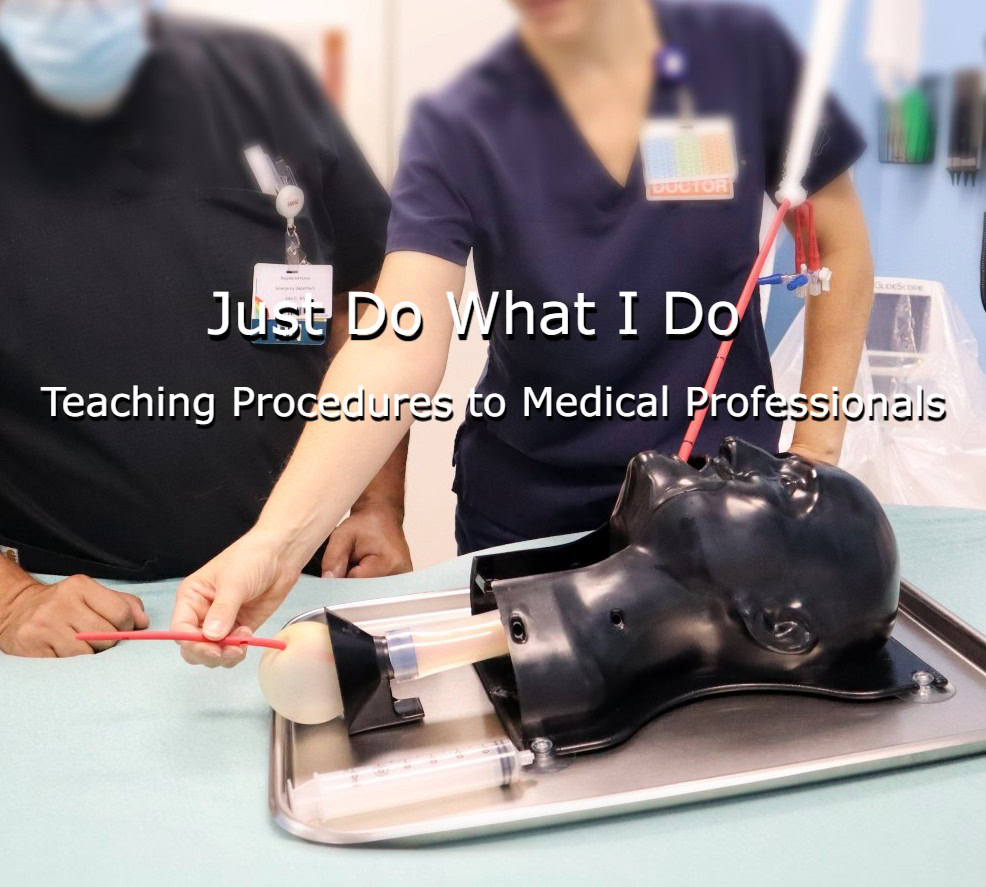 Just Do What I Do: Teaching Procedures to Medical Professionals
